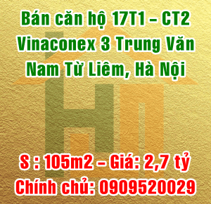 Chính chủ bán căn hộ chung cư 17T1 - CT2 Vinaconex 3 Trung Văn, Quận Nam Từ Liêm