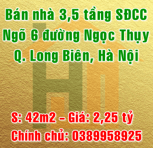 Chính chủ bán nhà số 4 ngách 6/1 ngõ 6 đường Ngọc Thụy, Quận Long Biên, Hà Nội