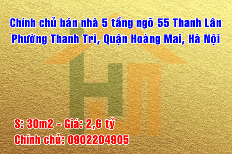 Chính chủ bán nhà ngõ 55 Thanh Lân, Phường Thanh Trì, Quận Hoàng Mai