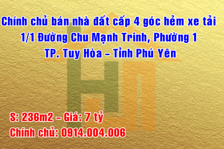 Chính chủ bán nhà đất cấp 4 đường Chu Mạnh Trinh, Phường 1, TP. Tuy Hòa, Tỉnh Phú Yên